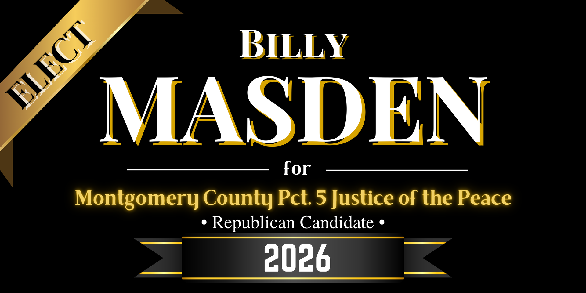 Vote Billy Masden for Montgomery County, Texas, Precinct 5 Justice of the Peace
